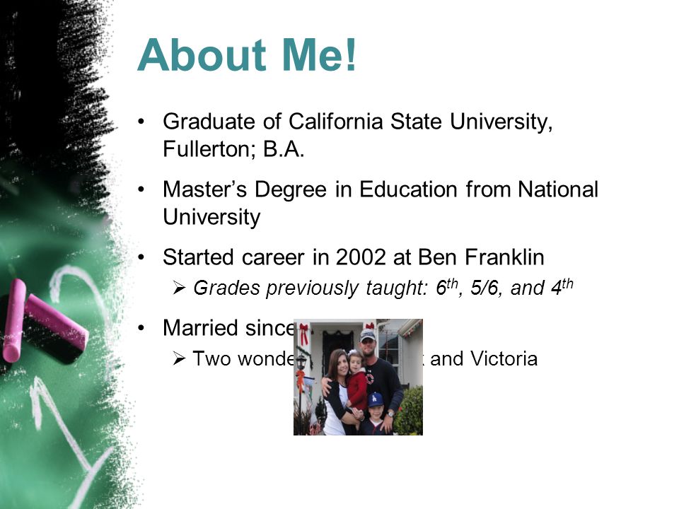 About Me. Graduate of California State University, Fullerton; B.A.