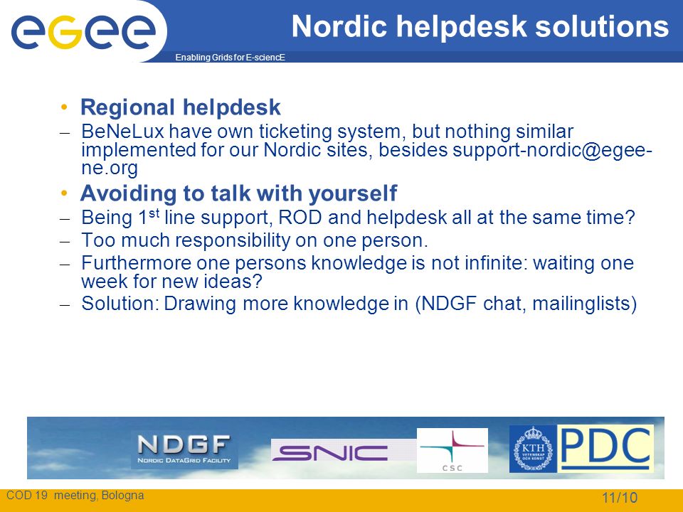Enabling Grids For E Science Cod 19 Meeting Bologna Nordic Rod Enabling Grids For E Science Cod 19 Meeting Bologna 11 10 Nordic Helpdesk