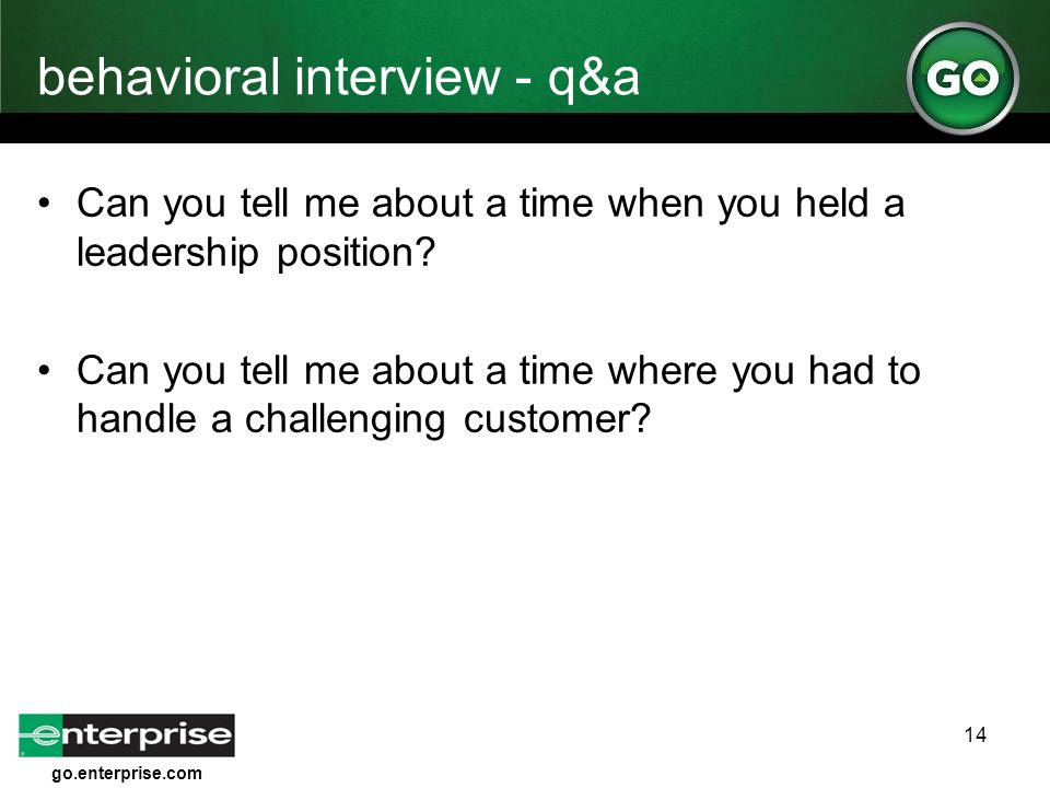 go.enterprise.com 14 behavioral interview - q&a Can you tell me about a time when you held a leadership position.