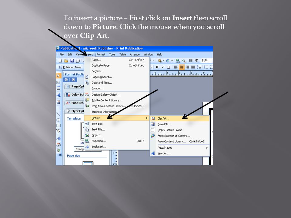 To insert a picture – First click on Insert then scroll down to Picture.