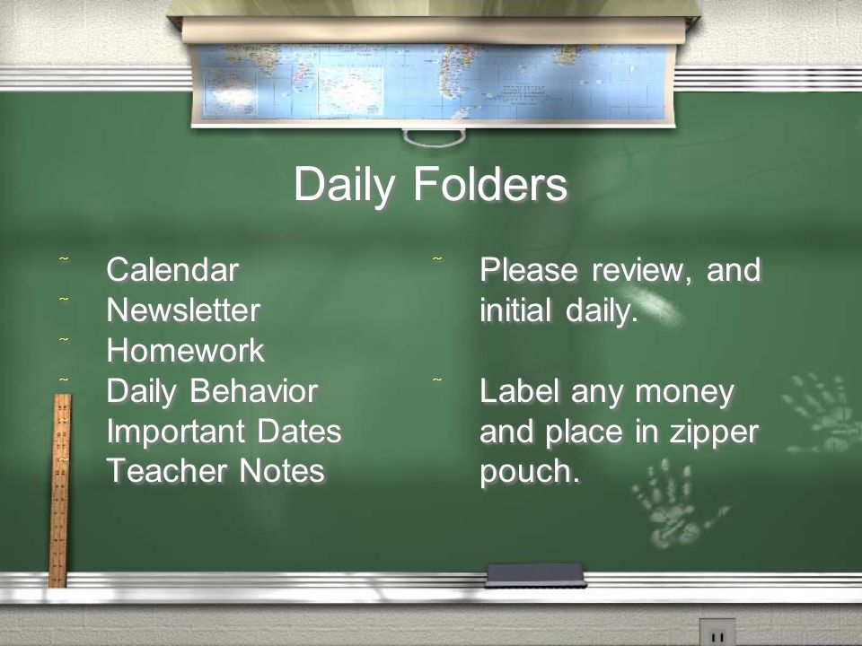 Daily Folders  Calendar  Newsletter  Homework  Daily Behavior  Important Dates  Teacher Notes  Calendar  Newsletter  Homework  Daily Behavior  Important Dates  Teacher Notes  Please review, and initial daily.