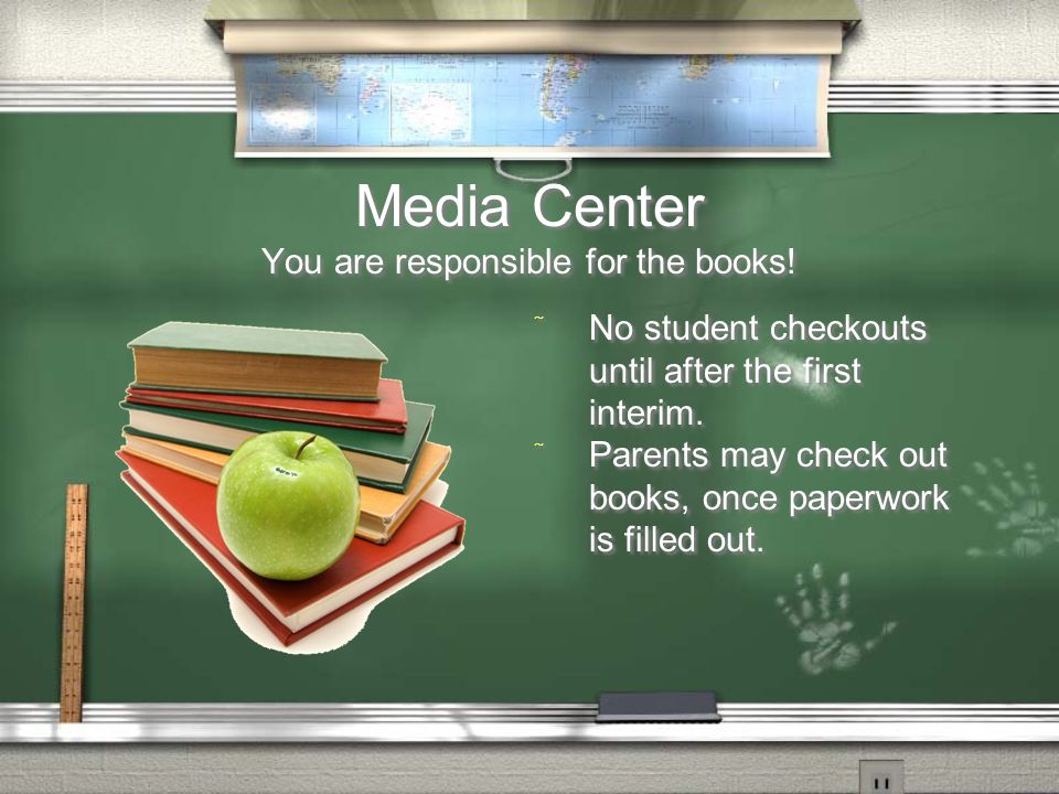 Media Center You are responsible for the books.