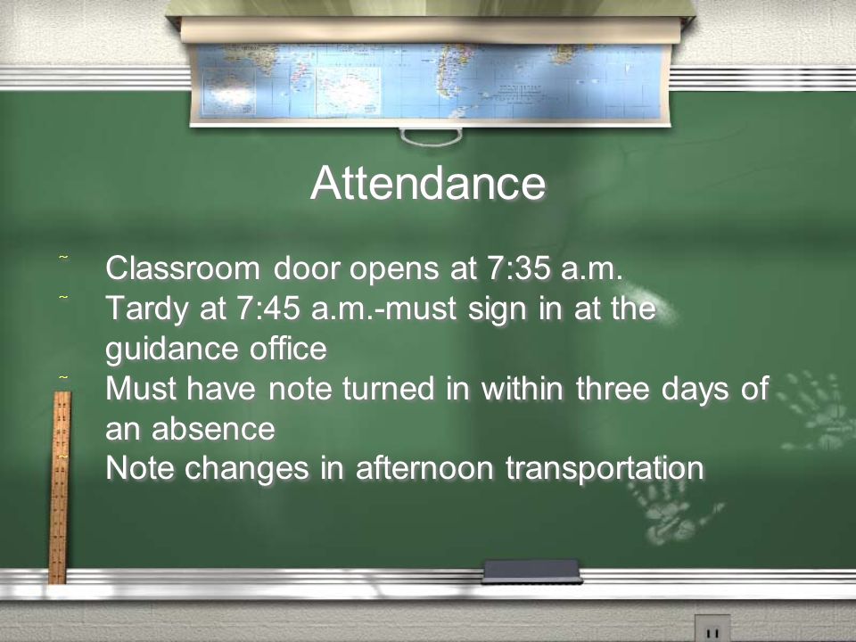 Attendance  Classroom door opens at 7:35 a.m.