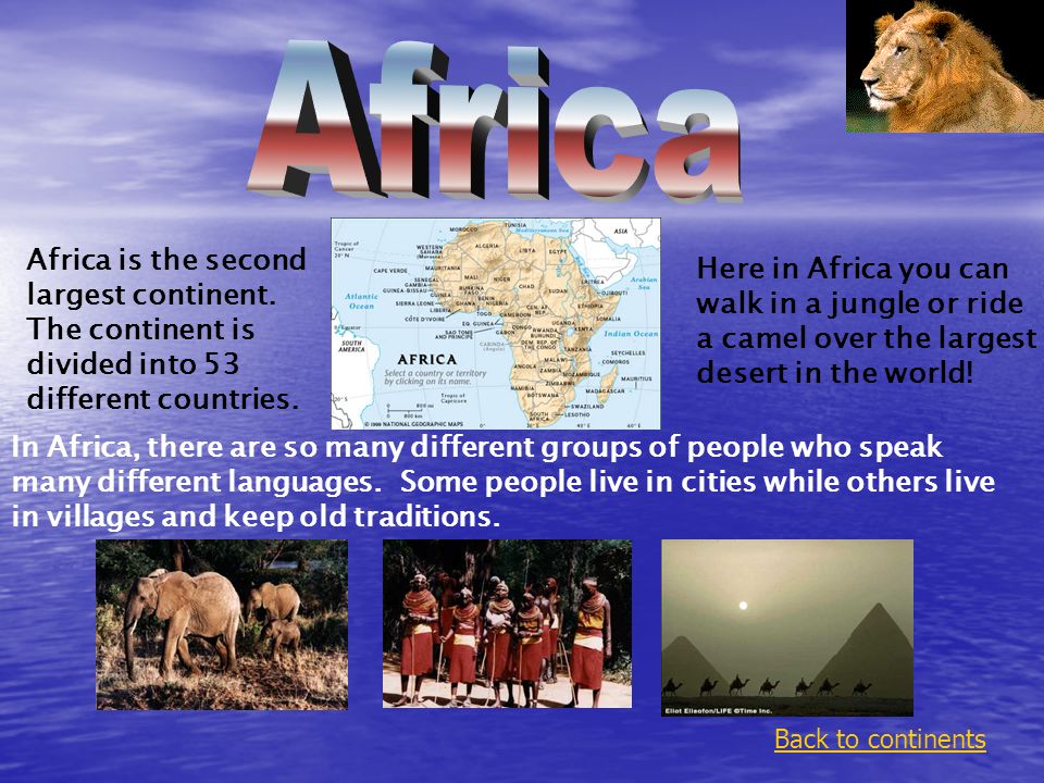 Back to continents Africa is the second largest continent.