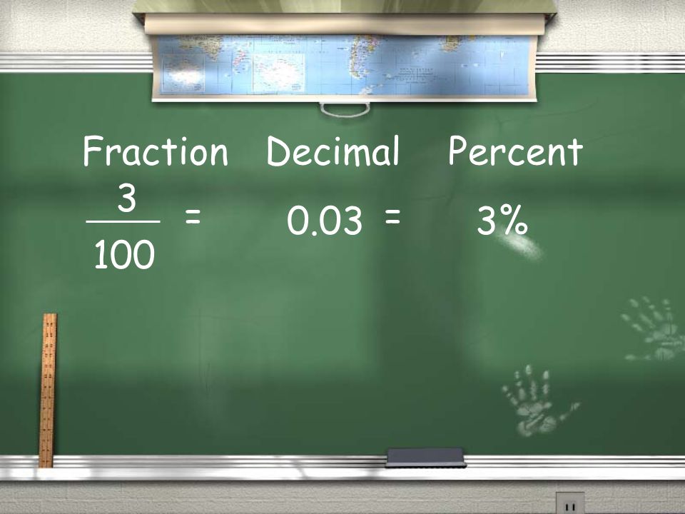 0.033% == Fraction Decimal Percent 3 100