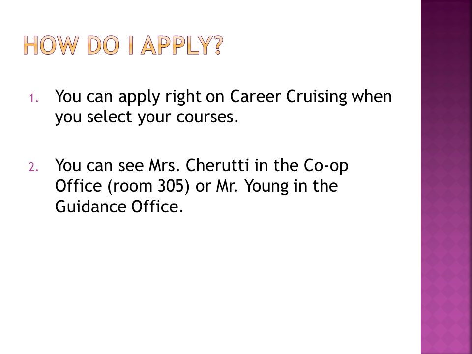 1. You can apply right on Career Cruising when you select your courses.