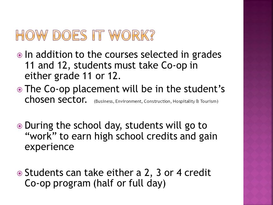  In addition to the courses selected in grades 11 and 12, students must take Co-op in either grade 11 or 12.