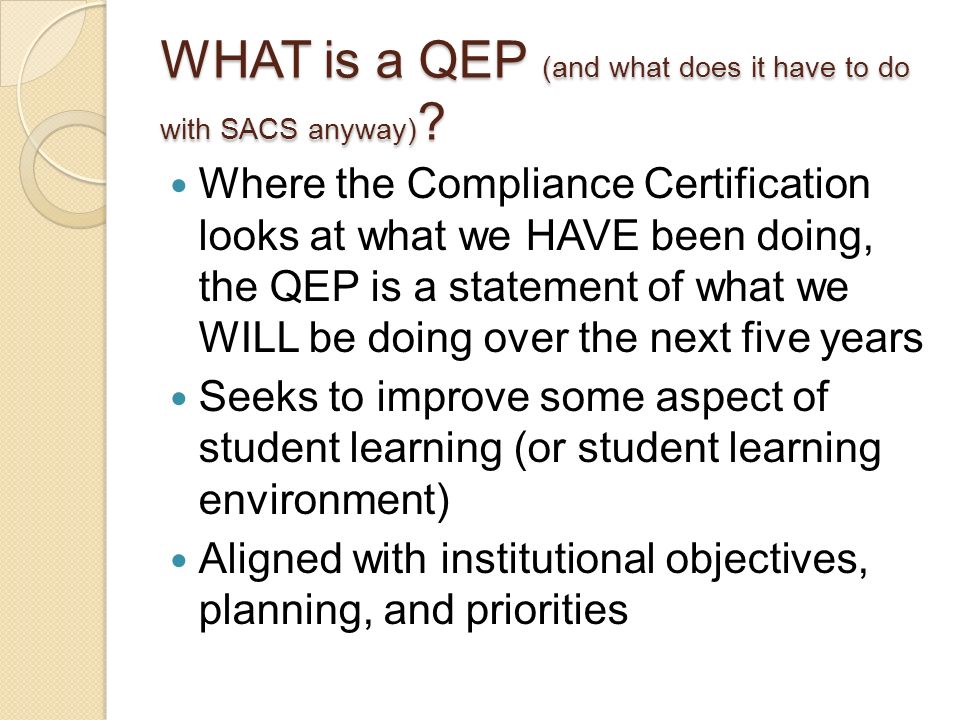 WHAT is a QEP (and what does it have to do with SACS anyway) .