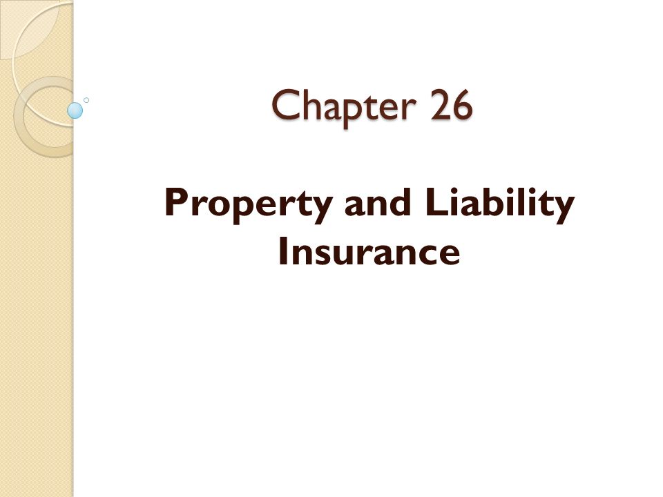 Chapter 26 Property and Liability Insurance