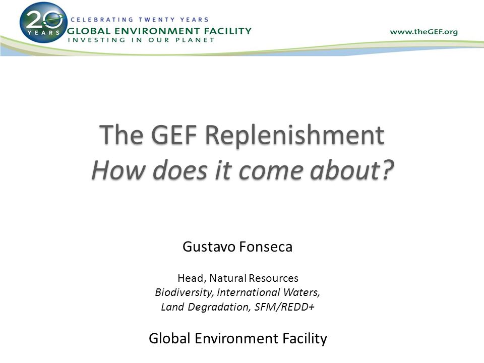 The GEF Replenishment How does it come about.