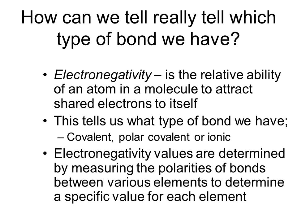 How can we tell really tell which type of bond we have.