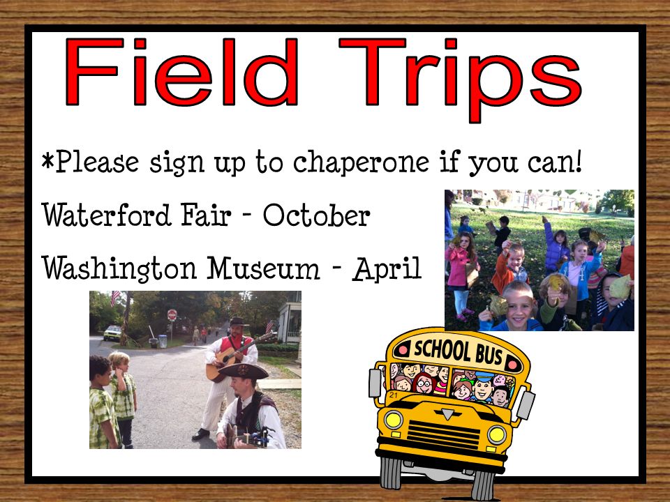 Help with special events/activities from time to time Chaperone field trips Come in and help with students from time to time Make sure your name is on the list.