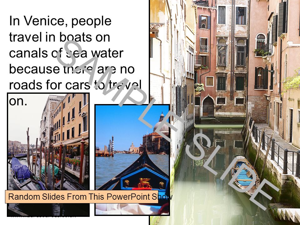 In Venice, people travel in boats on canals of sea water because there are no roads for cars to travel on.