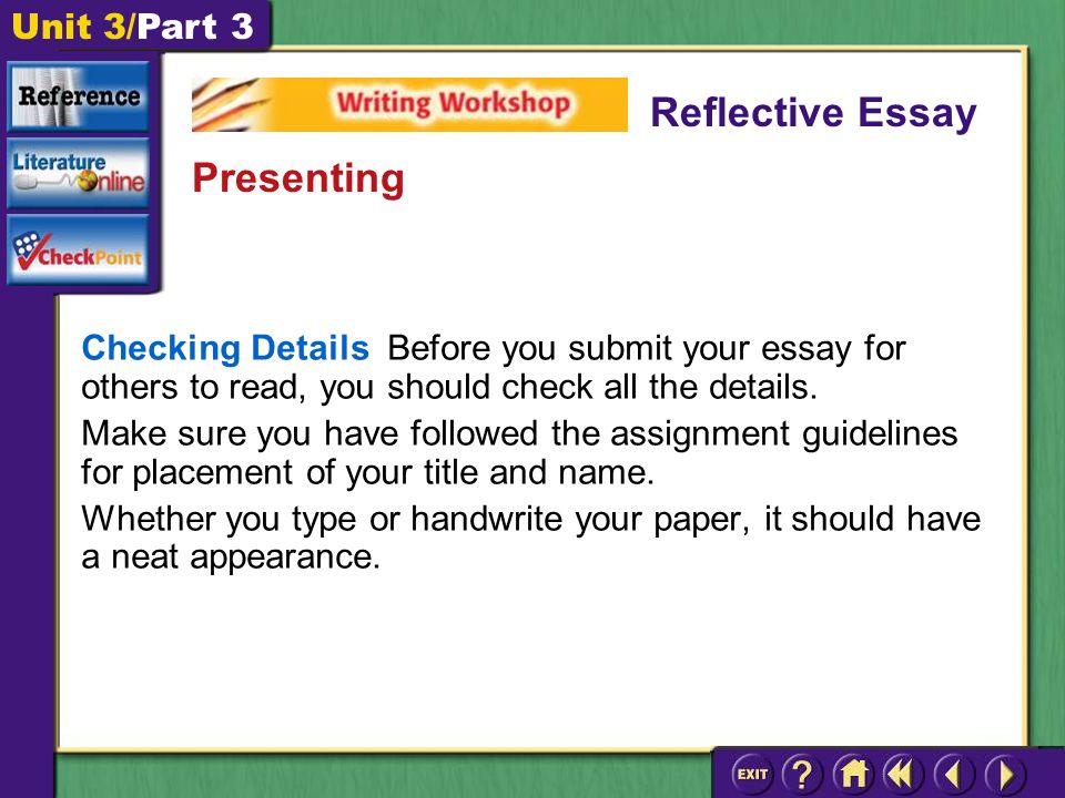 Unit 3/Part 3 Checking Details Before you submit your essay for others to read, you should check all the details.