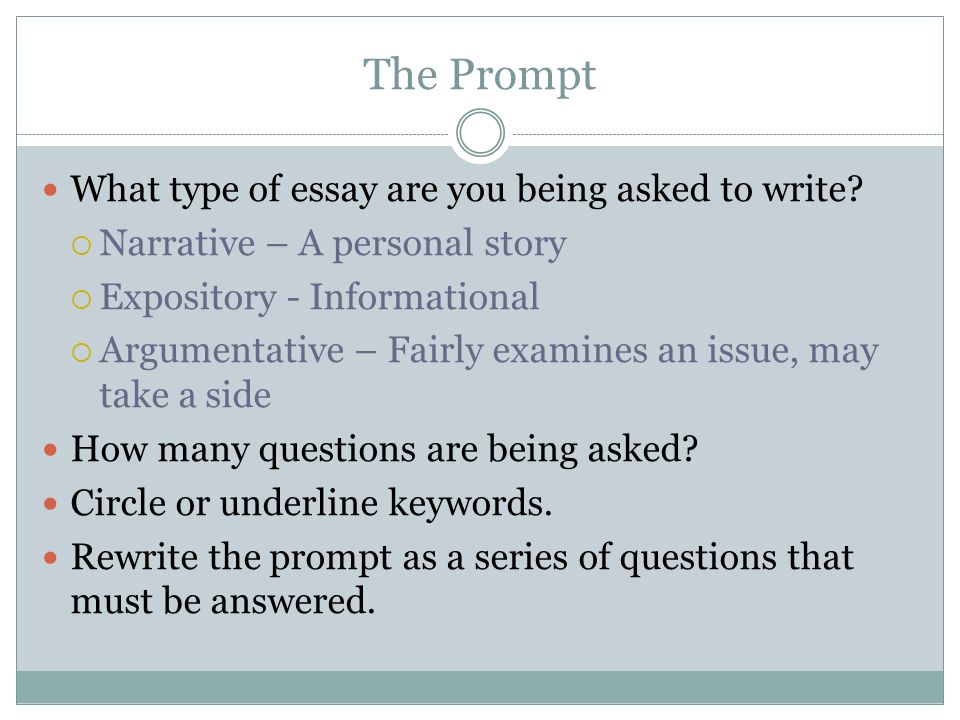 The Prompt What type of essay are you being asked to write.