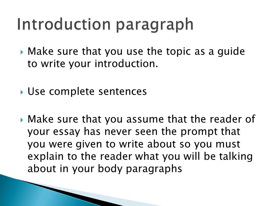 Make sure that you use the topic as a guide to write your introduction.