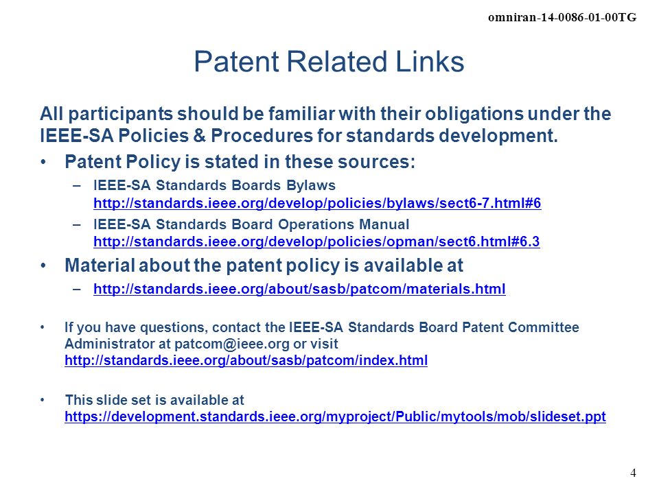 omniran TG 4 Patent Related Links All participants should be familiar with their obligations under the IEEE-SA Policies & Procedures for standards development.