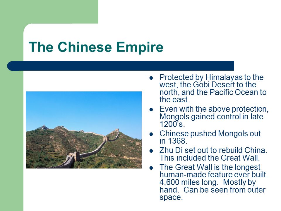 The Chinese Empire Protected by Himalayas to the west, the Gobi Desert to the north, and the Pacific Ocean to the east.