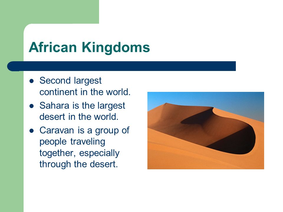 African Kingdoms Second largest continent in the world.