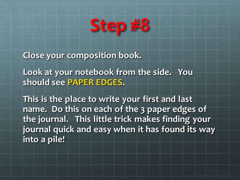 Step #8 Close your composition book. Look at your notebook from the side.