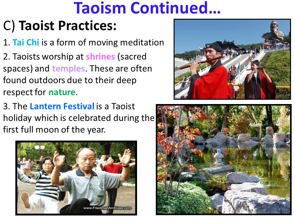 Taoism Continued… C) Taoist Practices: 1. Tai Chi is a form of moving meditation 2.