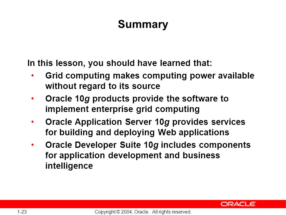 1-23 Copyright © 2004, Oracle. All rights reserved.