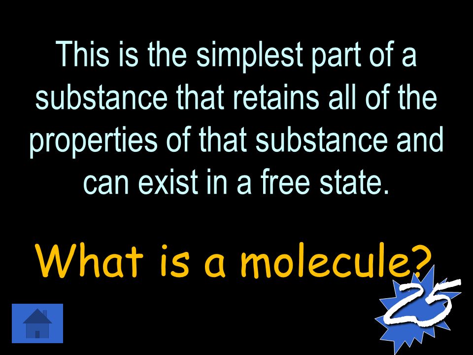 This is the simplest part of a substance that retains all of the properties of that substance and can exist in a free state.