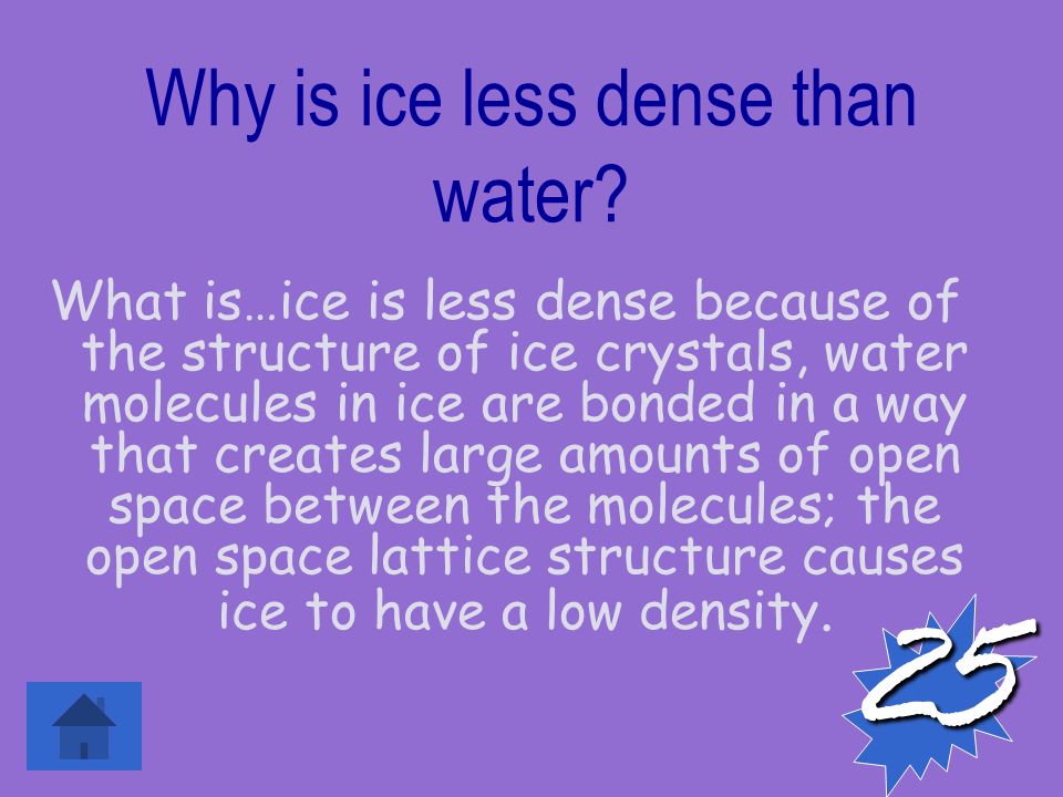 Why is ice less dense than water.
