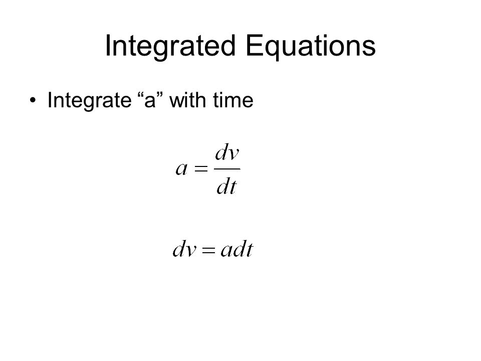 Integrated Equations Integrate a with time