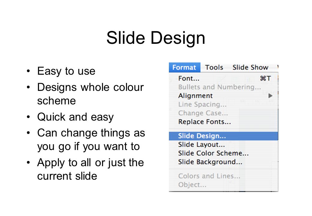 Design Slide Design Slide Layout Slide Colour scheme Slide background