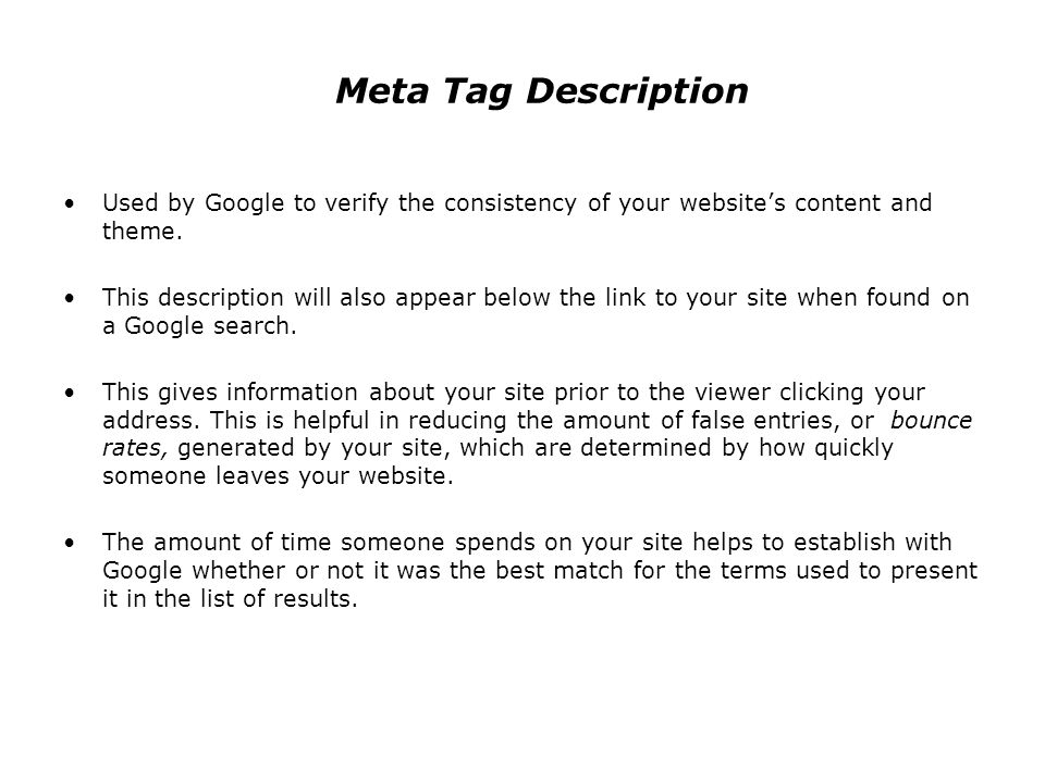 Meta Tag Description Used by Google to verify the consistency of your website’s content and theme.