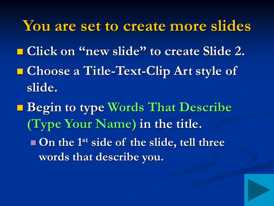 You are set to create more slides Click on new slide to create Slide 2.