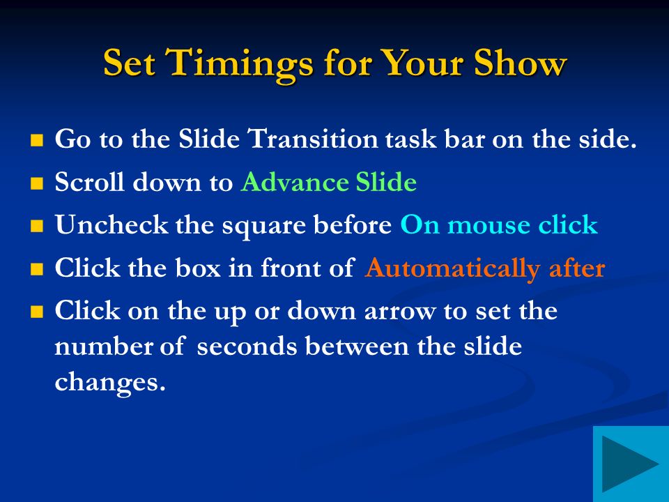 Set Timings for Your Show Go to the Slide Transition task bar on the side.