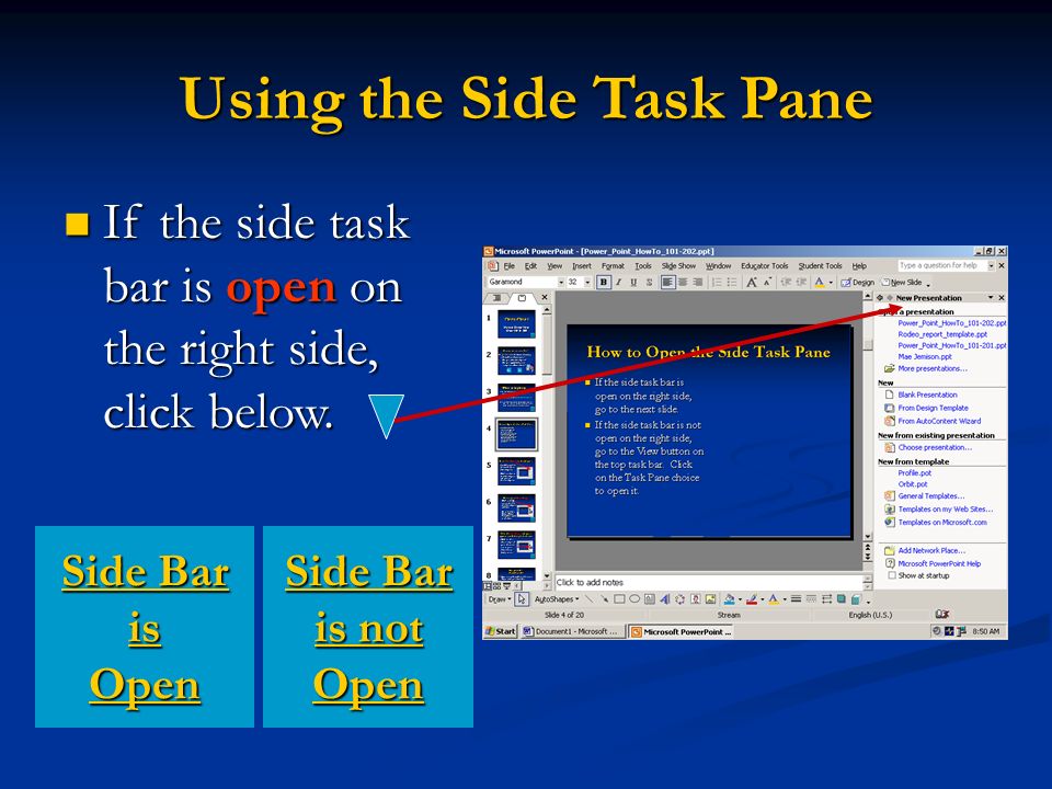 Using the Side Task Pane If the side task bar is open on the right side, click below.