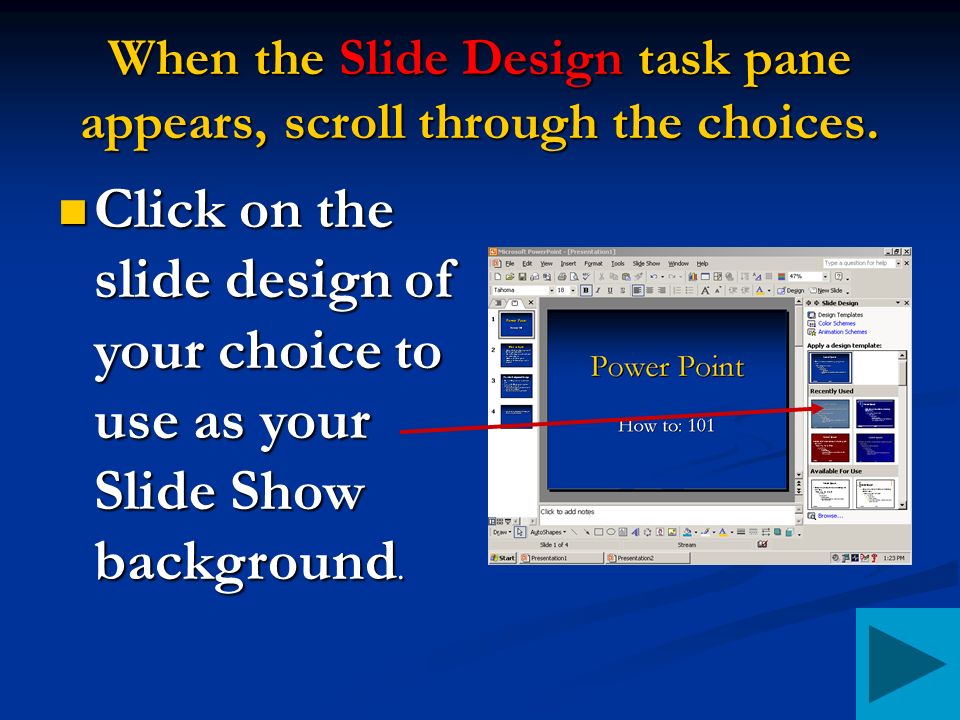 When the Slide Design task pane appears, scroll through the choices.