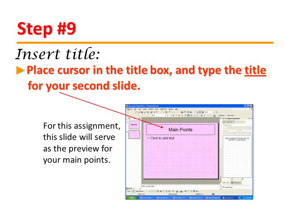 Step #9 Place cursor in the title box, and type the title for your second slide.