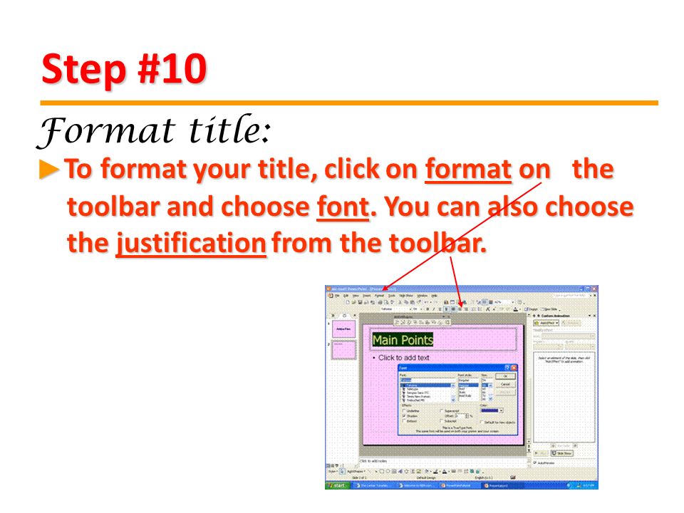 Step #10 To format your title, click on format on the toolbar and choose font.