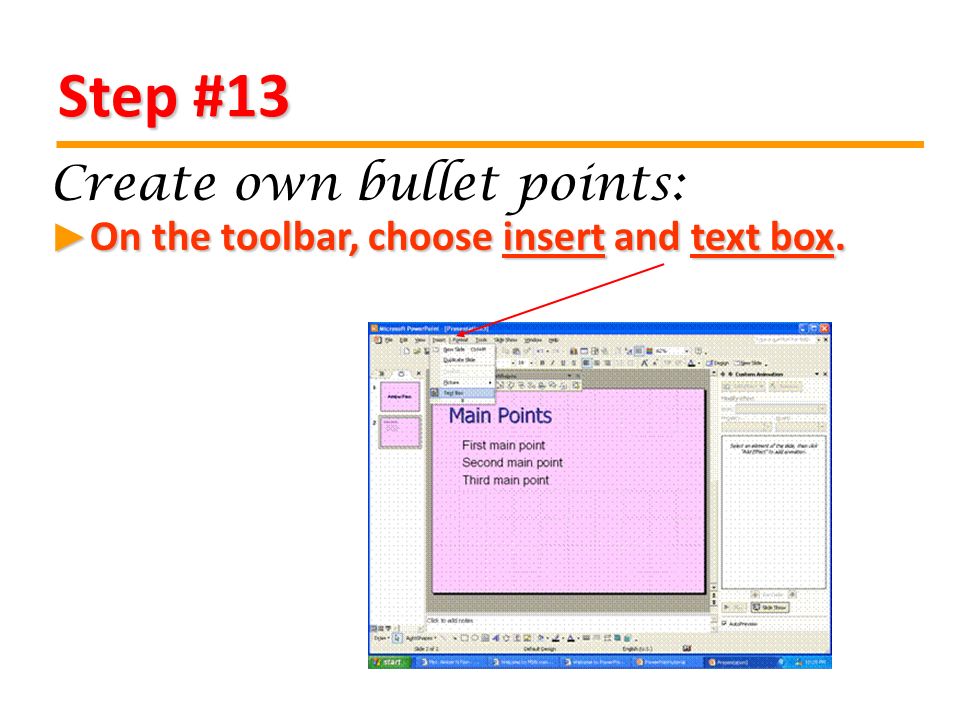 Step #13 On the toolbar, choose insert and text box.