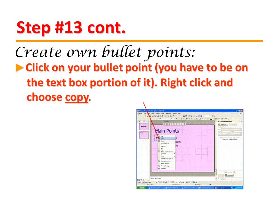 Step #13 cont. Click on your bullet point (you have to be on the text box portion of it).