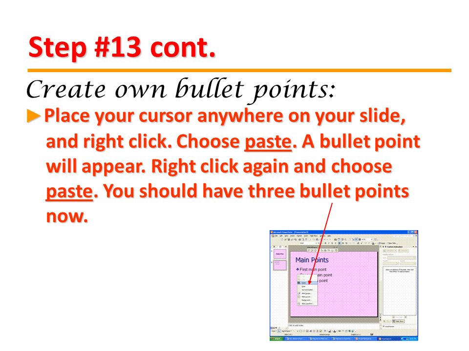 Step #13 cont. Place your cursor anywhere on your slide, and right click.