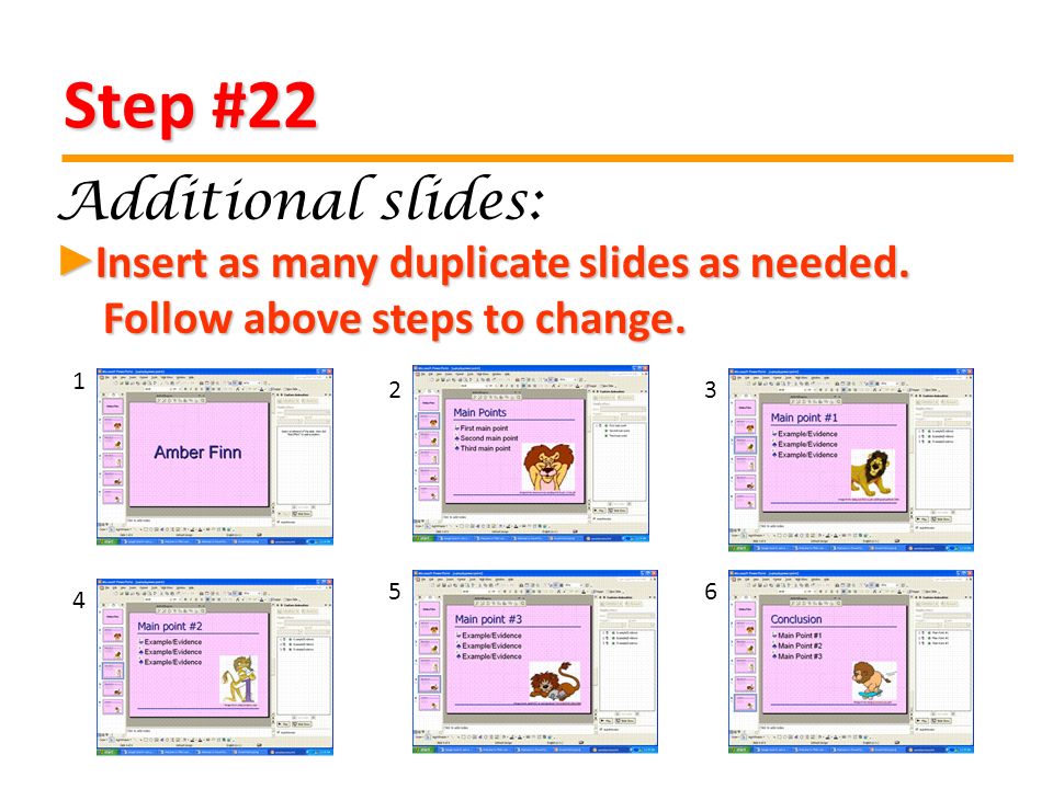 Step #22 Insert as many duplicate slides as needed.