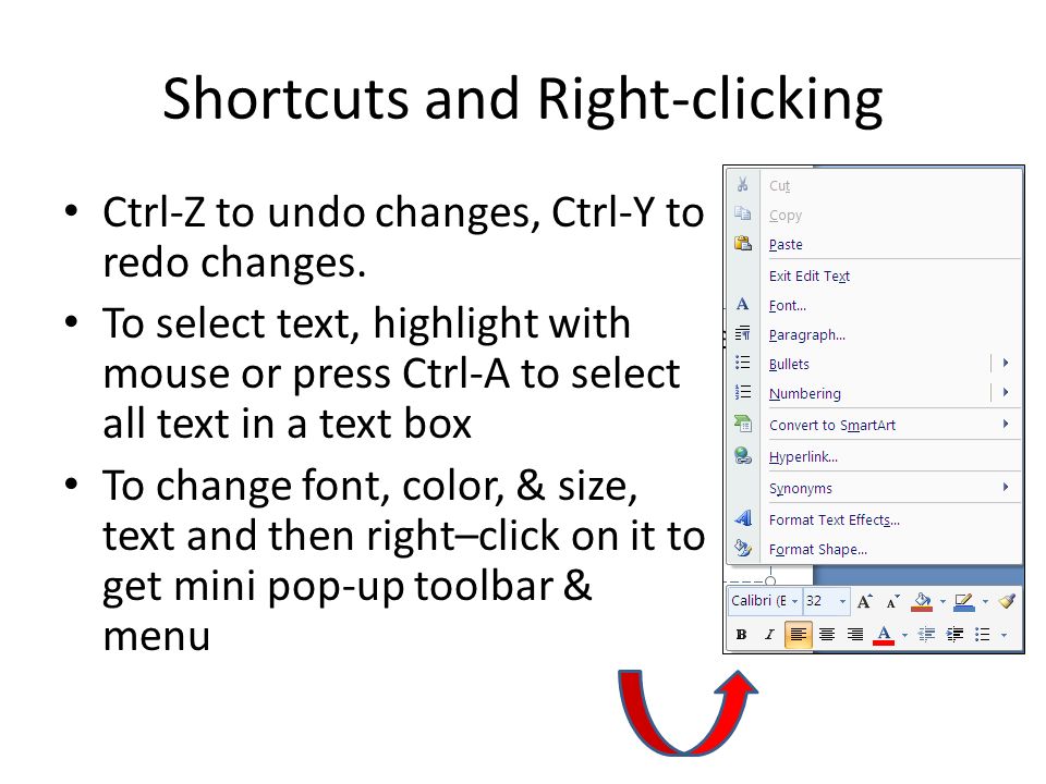 Shortcuts and Right-clicking Ctrl-Z to undo changes, Ctrl-Y to redo changes.