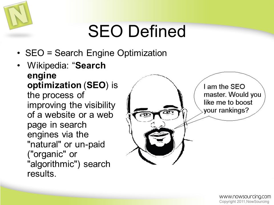 SEO Defined Wikipedia: Search engine optimization (SEO) is the process of improving the visibility of a website or a web page in search engines via the natural or un-paid ( organic or algorithmic ) search results.