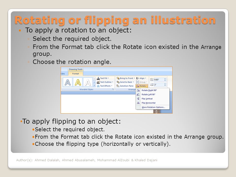 Rotating or flipping an illustration To apply a rotation to an object: ◦Select the required object.