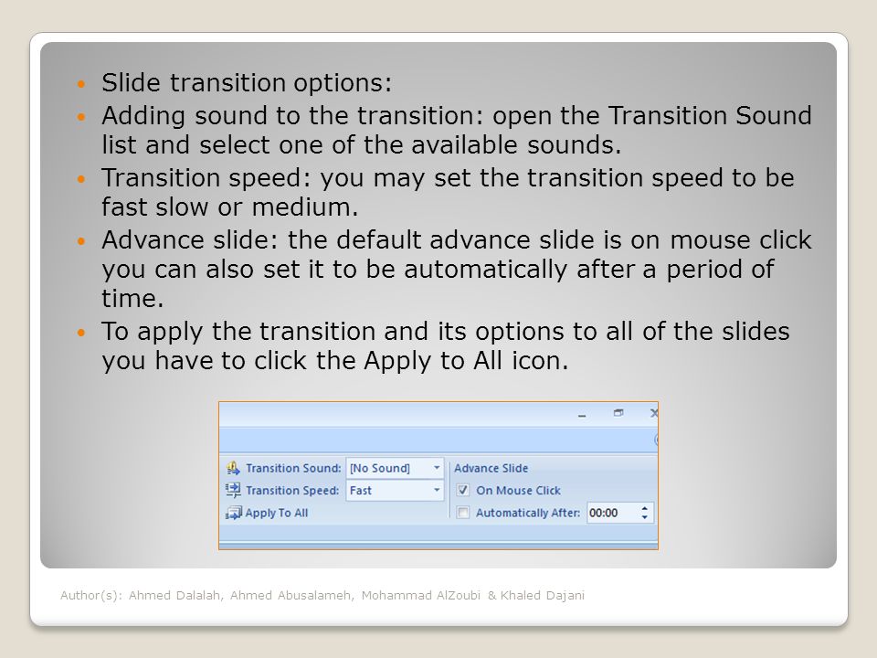 Slide transition options: Adding sound to the transition: open the Transition Sound list and select one of the available sounds.
