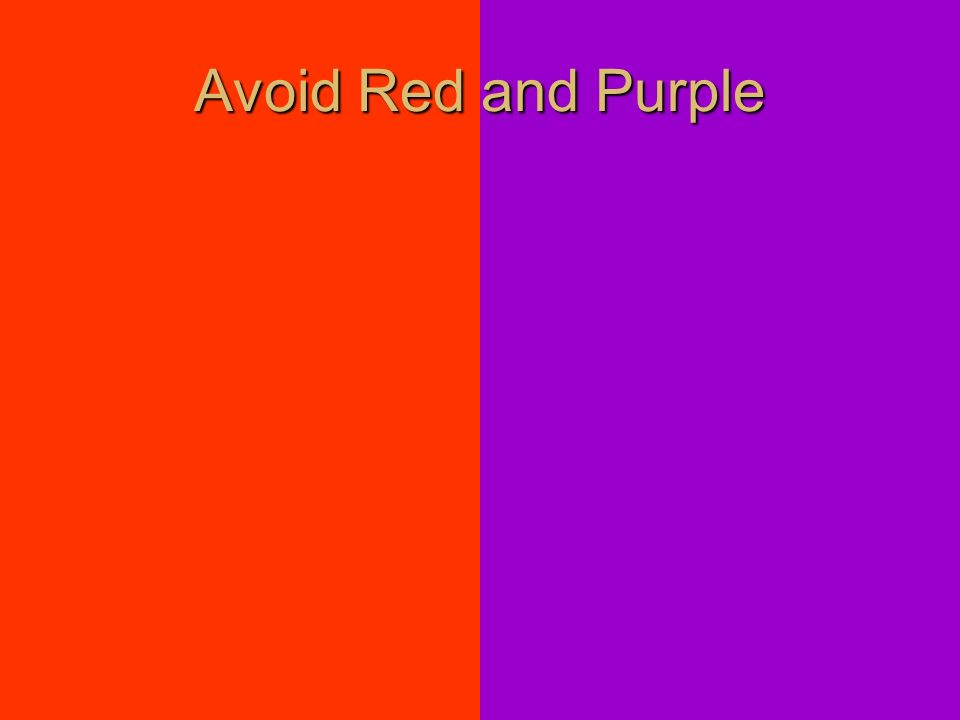 Avoid Red and Purple