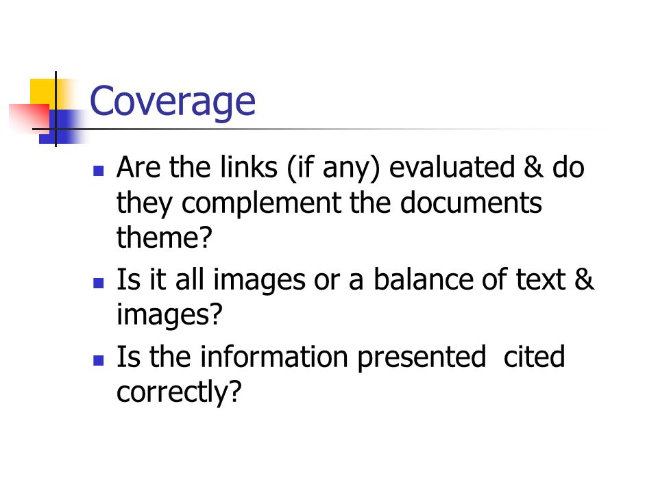Coverage Are the links (if any) evaluated & do they complement the documents theme.