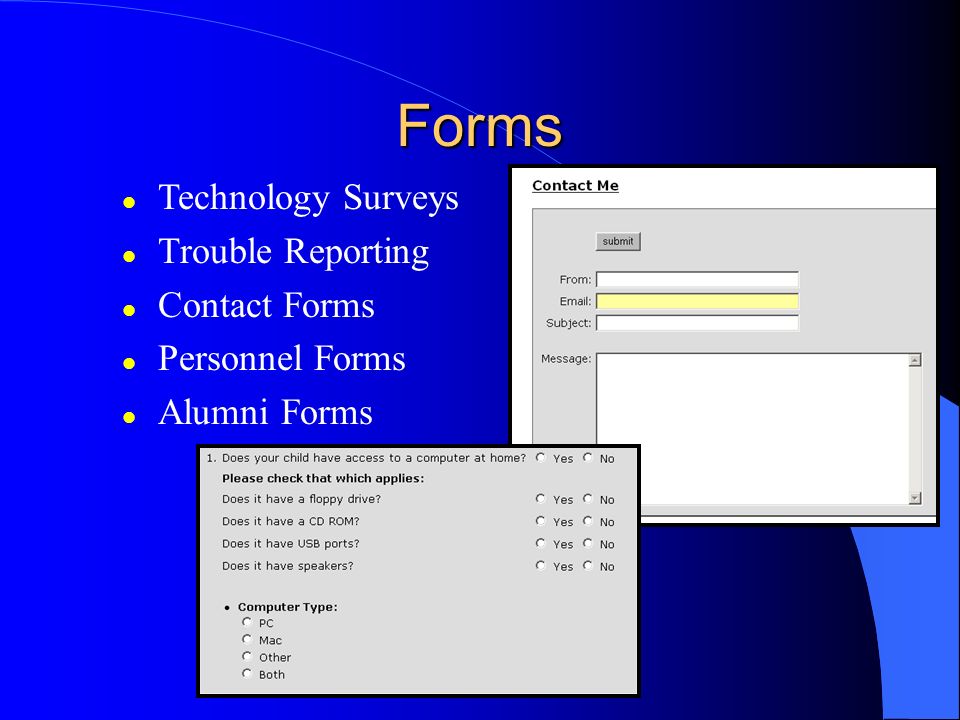 Forms l Technology Surveys l Trouble Reporting l Contact Forms l Personnel Forms l Alumni Forms