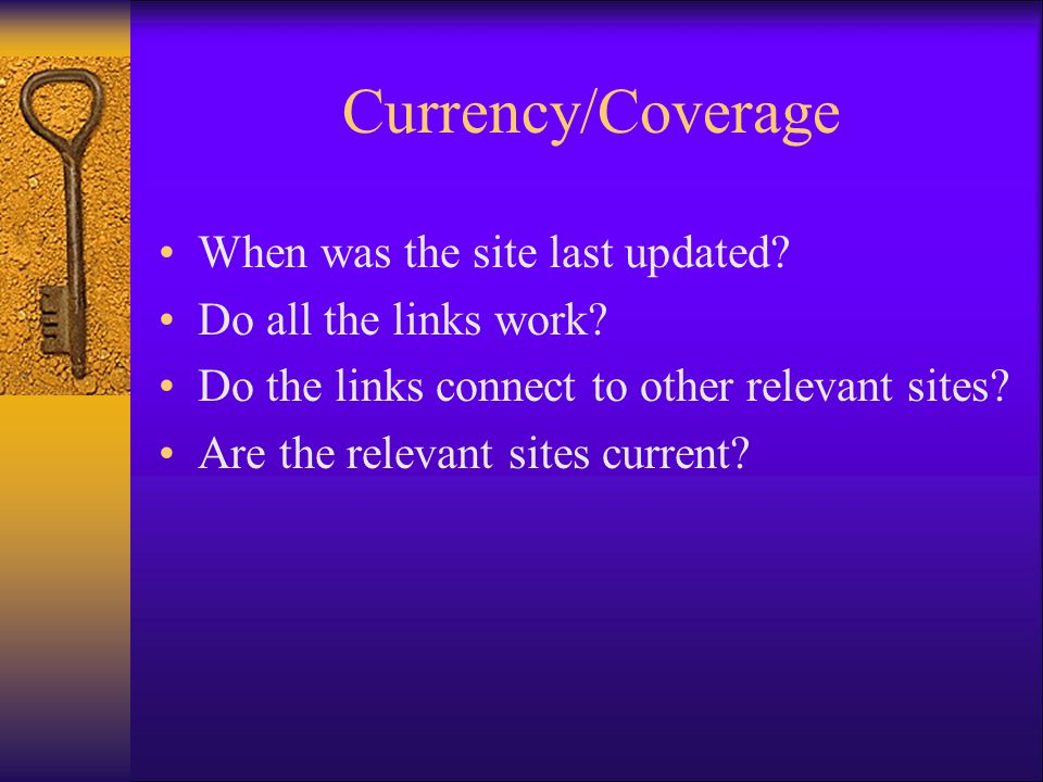 Currency/Coverage When was the site last updated. Do all the links work.