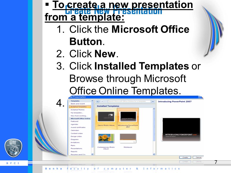 Create New Presentation  To create a new presentation from a template: 1.